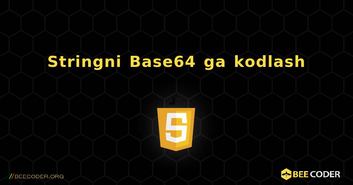 Stringni Base64 ga kodlash. JavaScript