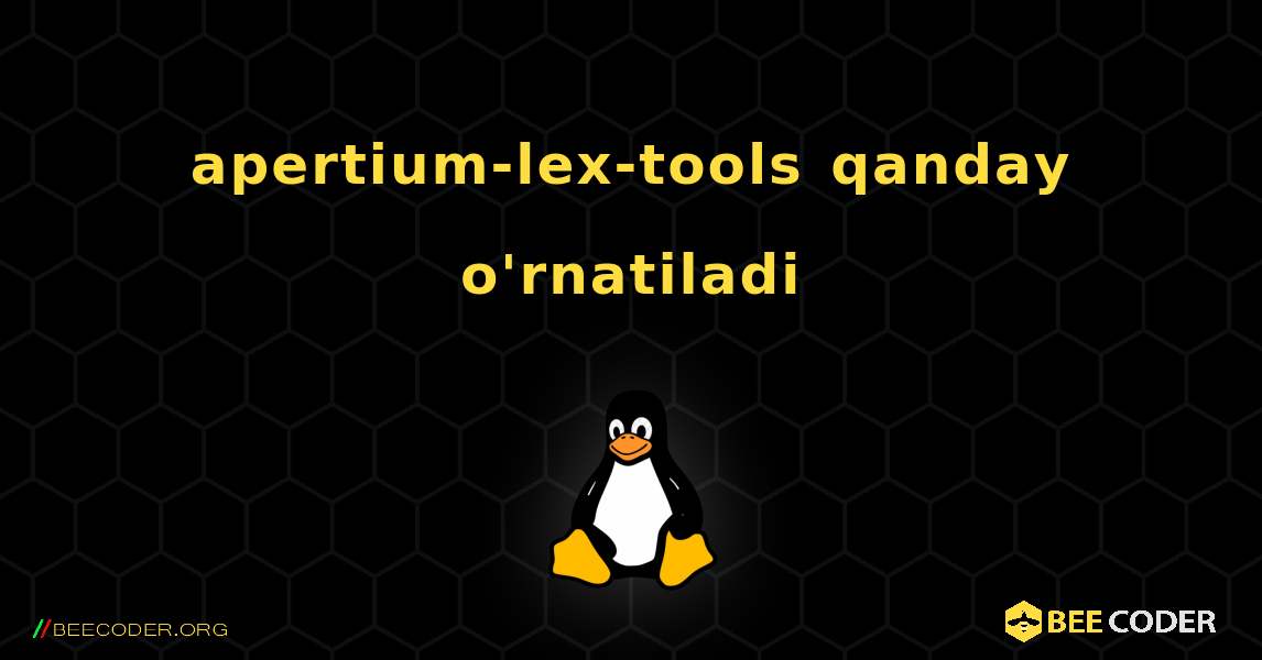 apertium-lex-tools  qanday o'rnatiladi. Linux