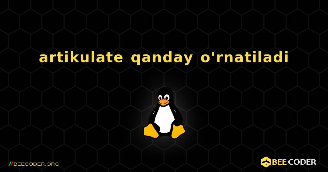 artikulate  qanday o'rnatiladi. Linux