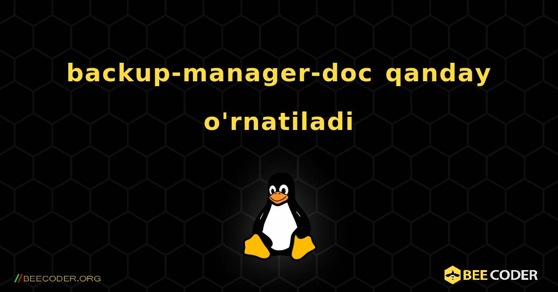 backup-manager-doc  qanday o'rnatiladi. Linux