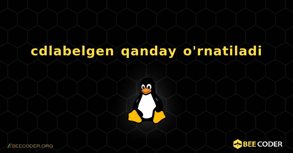 cdlabelgen  qanday o'rnatiladi. Linux