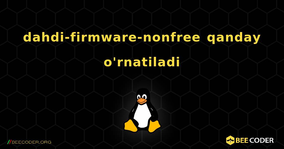 dahdi-firmware-nonfree  qanday o'rnatiladi. Linux