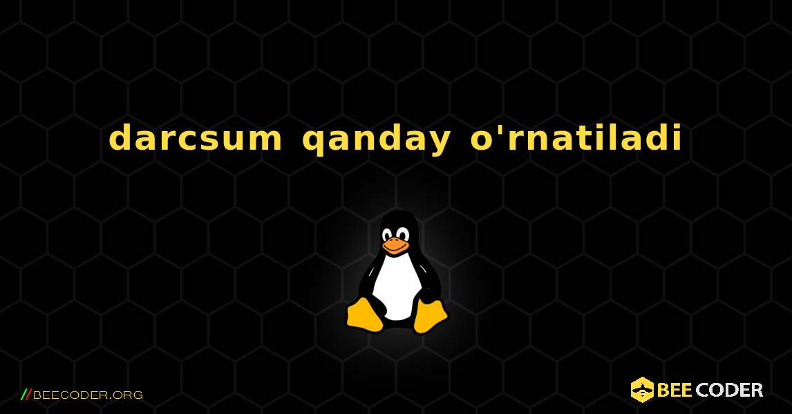 darcsum  qanday o'rnatiladi. Linux