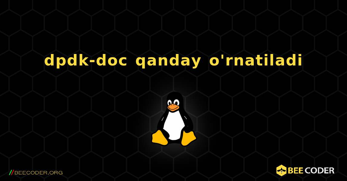 dpdk-doc  qanday o'rnatiladi. Linux