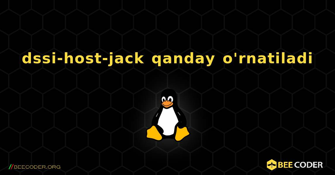 dssi-host-jack  qanday o'rnatiladi. Linux