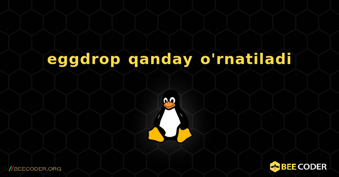 eggdrop  qanday o'rnatiladi. Linux