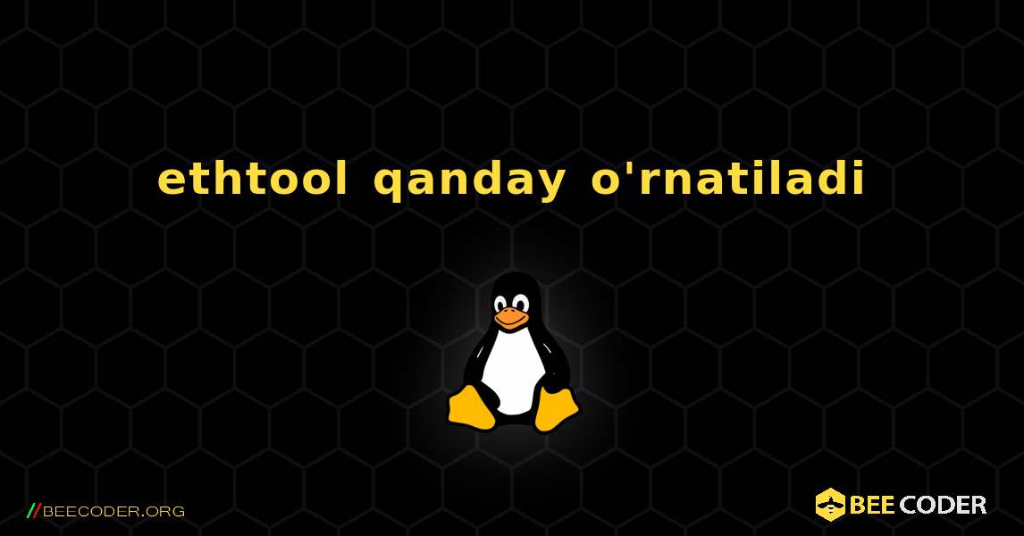 ethtool  qanday o'rnatiladi. Linux