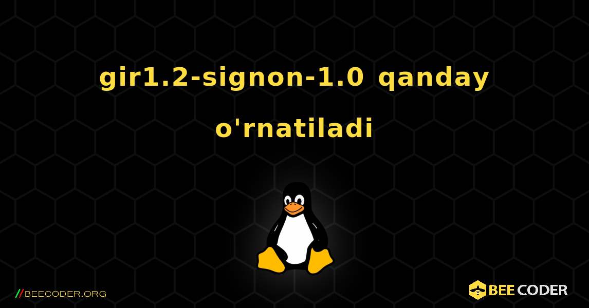 gir1.2-signon-1.0  qanday o'rnatiladi. Linux