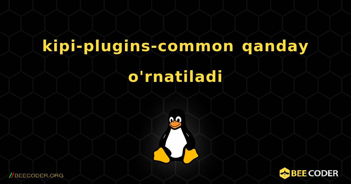 kipi-plugins-common  qanday o'rnatiladi. Linux