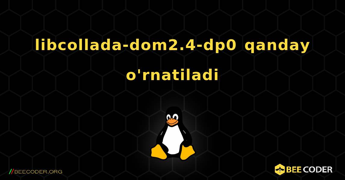 libcollada-dom2.4-dp0  qanday o'rnatiladi. Linux