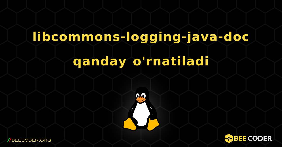 libcommons-logging-java-doc  qanday o'rnatiladi. Linux