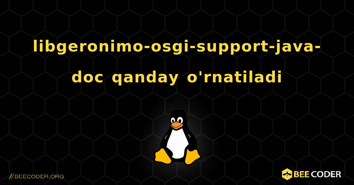 libgeronimo-osgi-support-java-doc  qanday o'rnatiladi. Linux