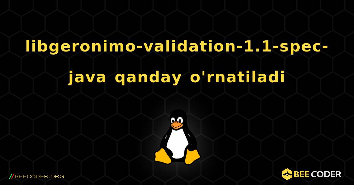 libgeronimo-validation-1.1-spec-java  qanday o'rnatiladi. Linux