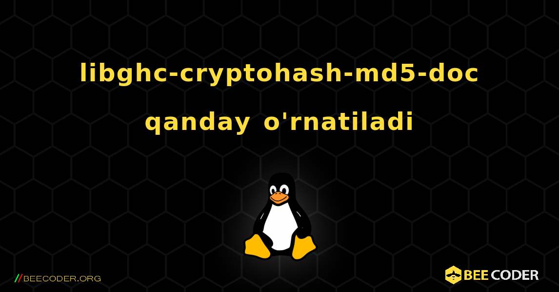 libghc-cryptohash-md5-doc  qanday o'rnatiladi. Linux