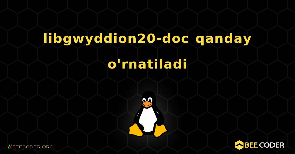 libgwyddion20-doc  qanday o'rnatiladi. Linux