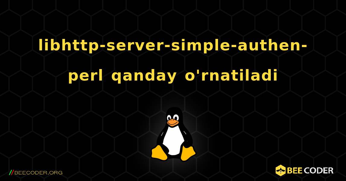 libhttp-server-simple-authen-perl  qanday o'rnatiladi. Linux