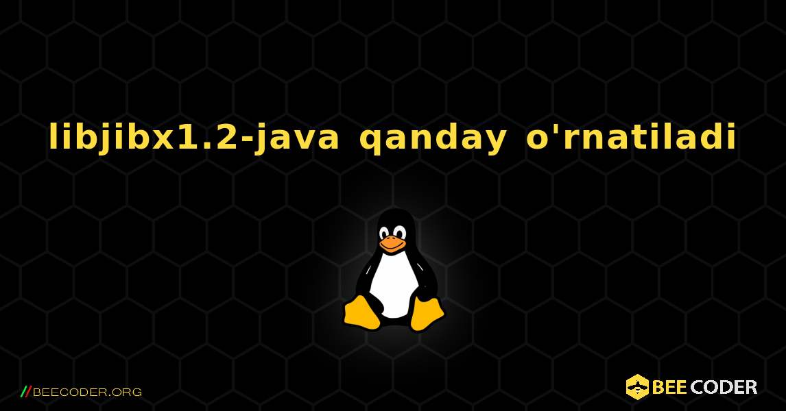 libjibx1.2-java  qanday o'rnatiladi. Linux