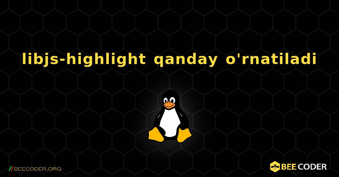 libjs-highlight  qanday o'rnatiladi. Linux