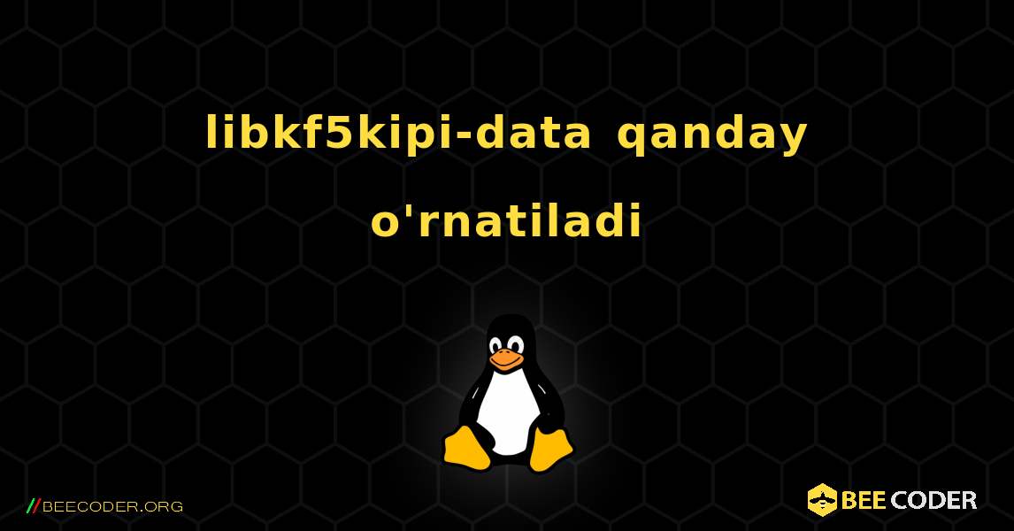 libkf5kipi-data  qanday o'rnatiladi. Linux