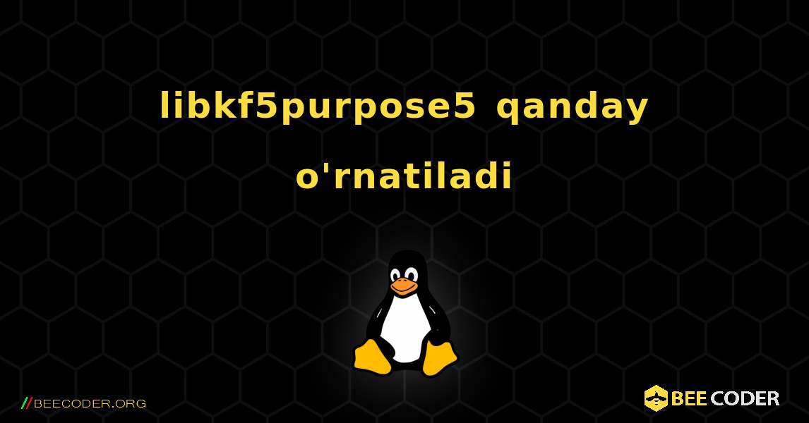 libkf5purpose5  qanday o'rnatiladi. Linux