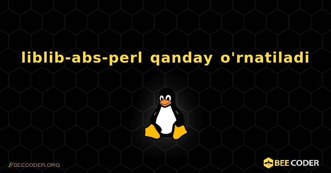 liblib-abs-perl  qanday o'rnatiladi. Linux