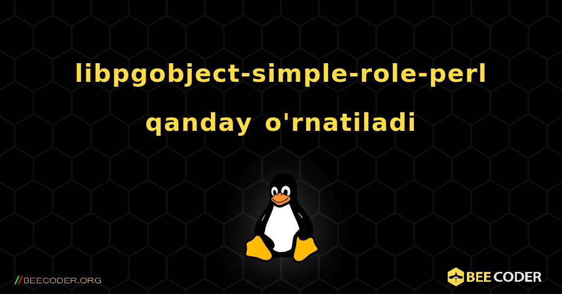 libpgobject-simple-role-perl  qanday o'rnatiladi. Linux