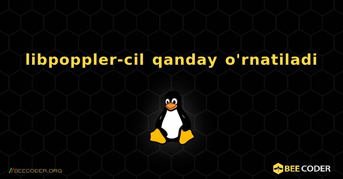 libpoppler-cil  qanday o'rnatiladi. Linux