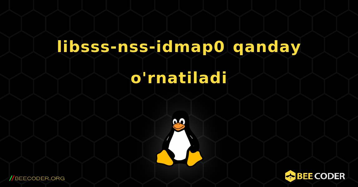 libsss-nss-idmap0  qanday o'rnatiladi. Linux