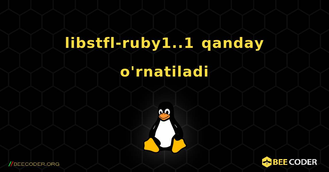 libstfl-ruby1..1  qanday o'rnatiladi. Linux