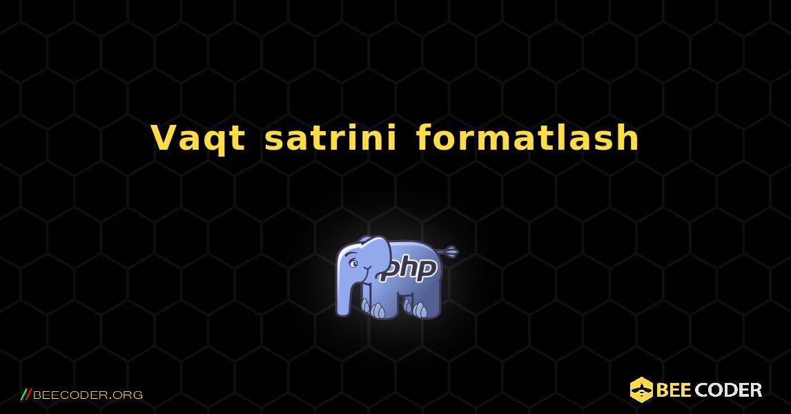 Vaqt satrini formatlash. PHP