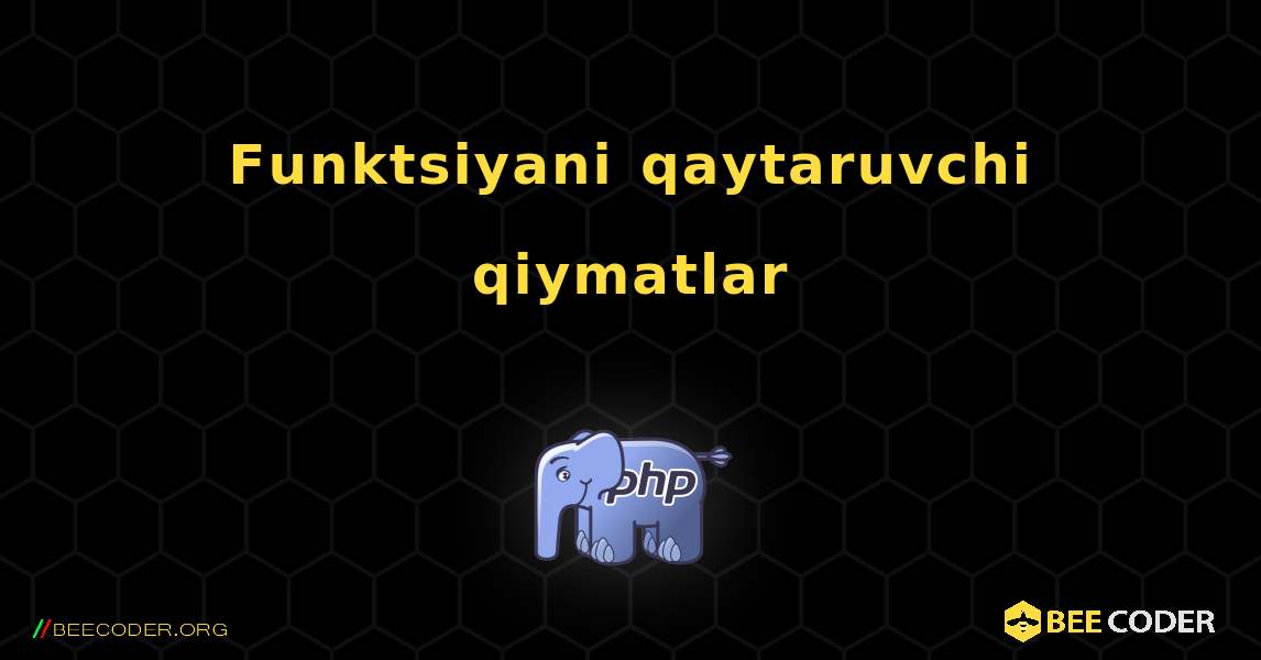 Funktsiyani qaytaruvchi qiymatlar. PHP