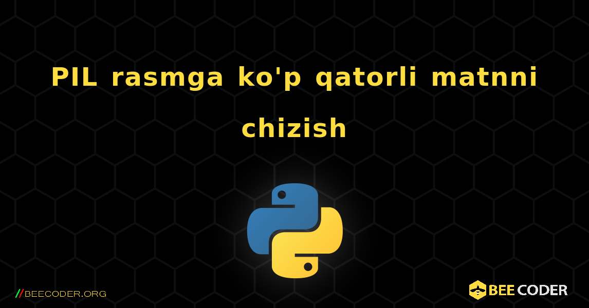 PIL rasmga ko'p qatorli matnni chizish. Python