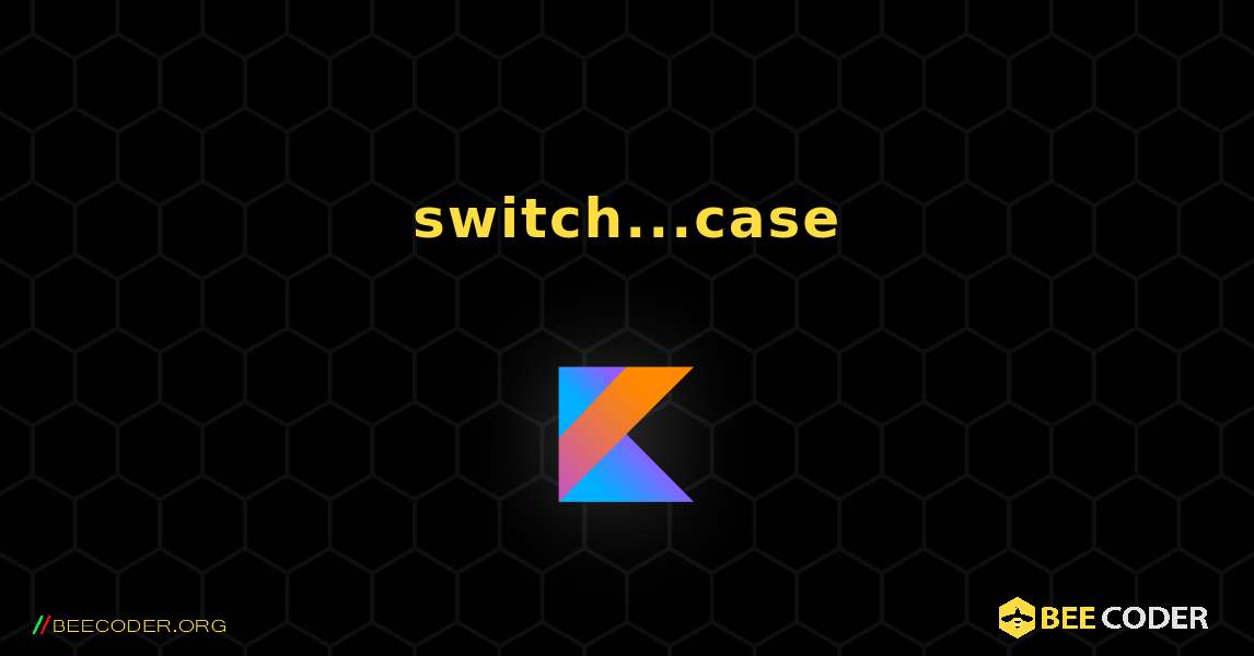 使用 switch...case 制作一个简单的计算器. Kotlin