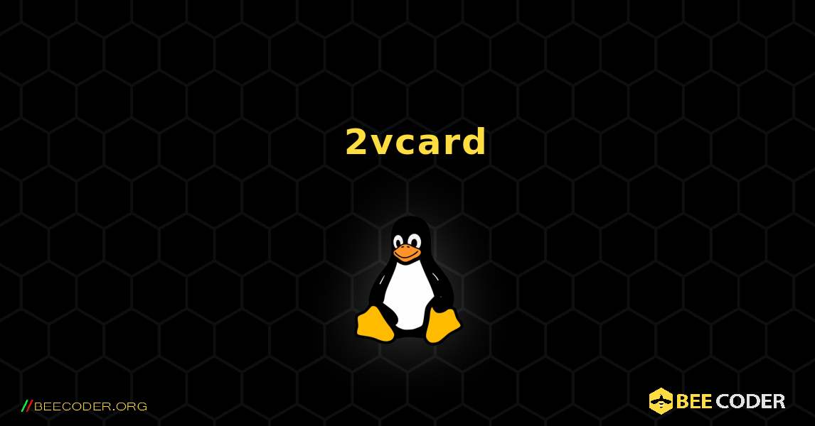 如何安装 2vcard . Linux