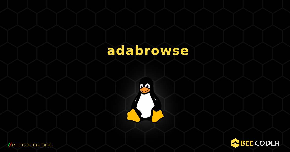 如何安装 adabrowse . Linux