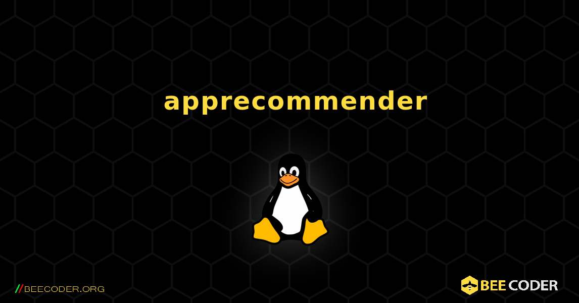 如何安装 apprecommender . Linux