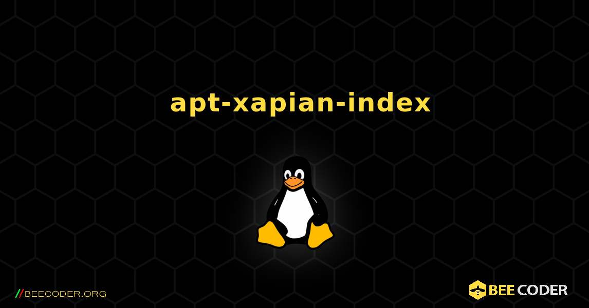 如何安装 apt-xapian-index . Linux