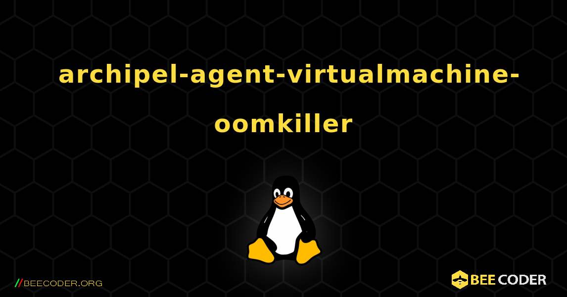 如何安装 archipel-agent-virtualmachine-oomkiller . Linux