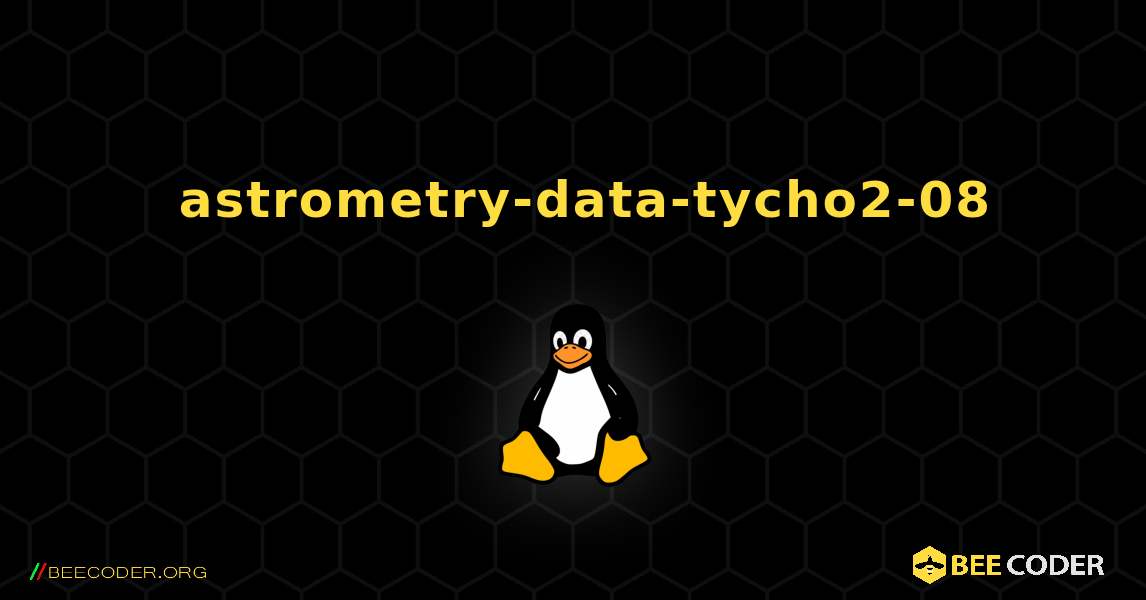 如何安装 astrometry-data-tycho2-08 . Linux