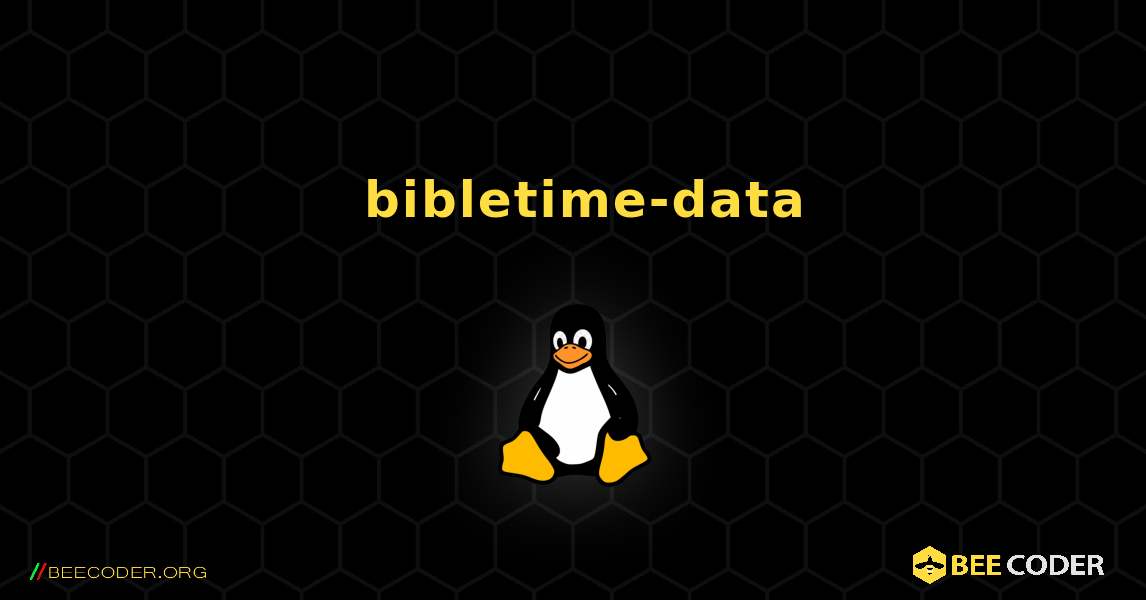 如何安装 bibletime-data . Linux