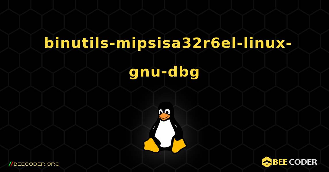 如何安装 binutils-mipsisa32r6el-linux-gnu-dbg . Linux