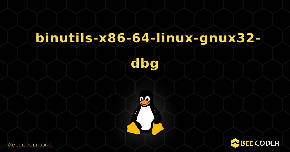 如何安装 binutils-x86-64-linux-gnux32-dbg . Linux