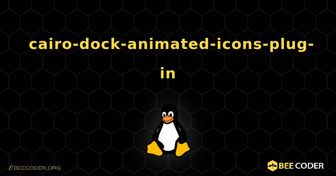 如何安装 cairo-dock-animated-icons-plug-in . Linux