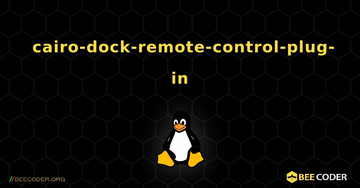 如何安装 cairo-dock-remote-control-plug-in . Linux