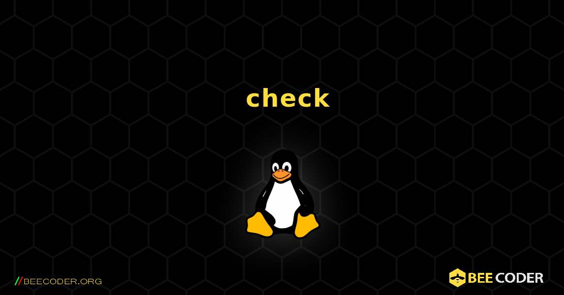 如何安装 check . Linux