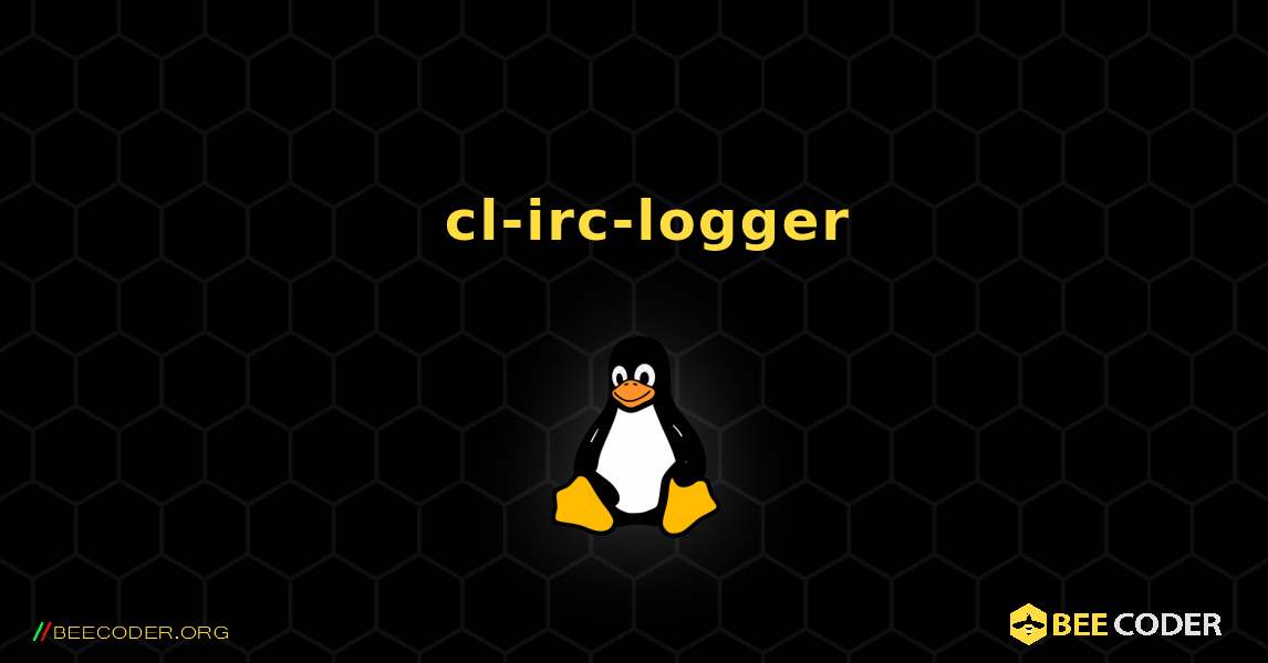 如何安装 cl-irc-logger . Linux