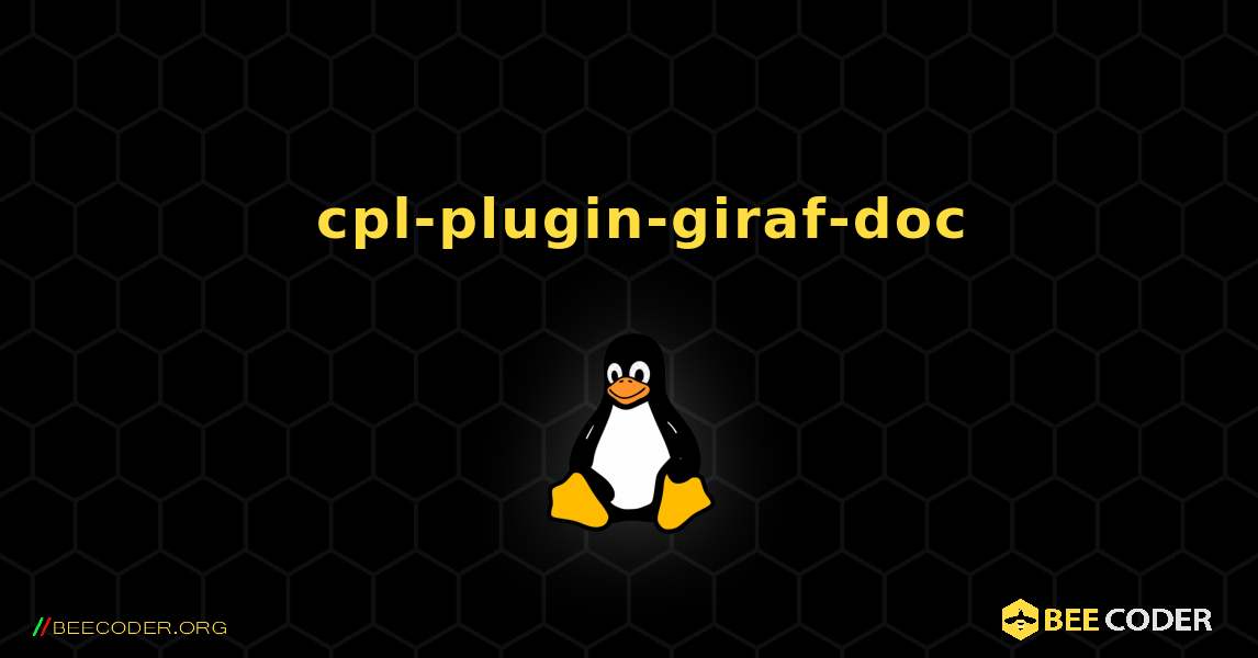 如何安装 cpl-plugin-giraf-doc . Linux