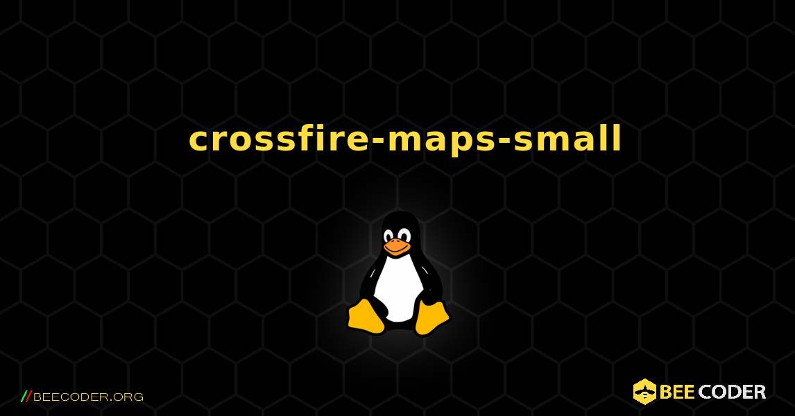 如何安装 crossfire-maps-small . Linux