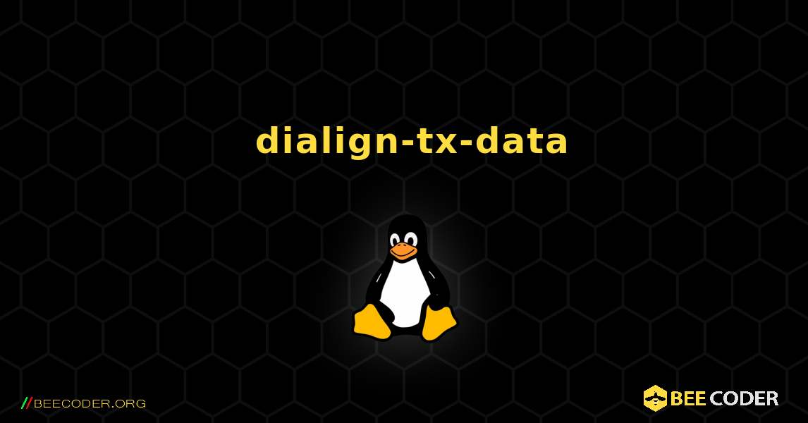 如何安装 dialign-tx-data . Linux