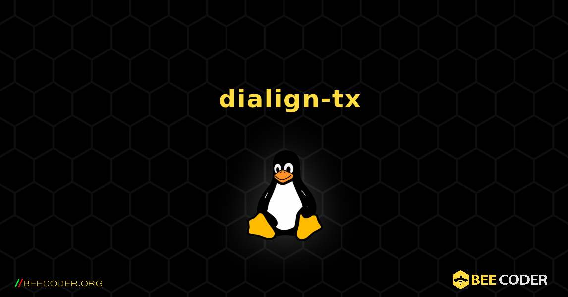 如何安装 dialign-tx . Linux